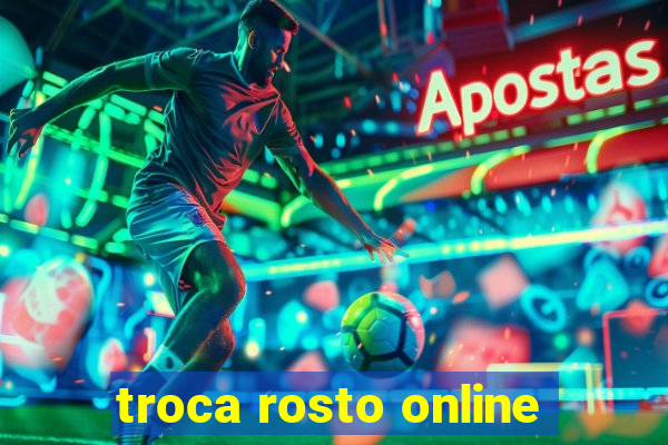 troca rosto online